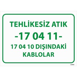 Tehlikesiz Atık 17-04-11 17-04-10 Dışındaki Kablolar Uyarı Levhası için detaylı bilgi göster Tehlikesiz Atık 17-04-11 17-04-10 Dışındaki Kablolar Uyarı Levhası resmi