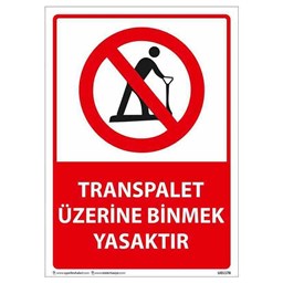 Transpalet Üzerine Binmek Yasaktır Uyarı Levhası U01178 için detaylı bilgi göster Transpalet Üzerine Binmek Yasaktır Uyarı Levhası U01178 resmi
