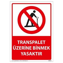 Transpalet Üzerine Binmek Yasaktır Uyarı Levhası U01178 resmi