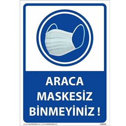 Araca Maskesiz Binmeyiniz Uyarı Levhası U10121 için detaylı bilgi göster Araca Maskesiz Binmeyiniz Uyarı Levhası U10121 resmi