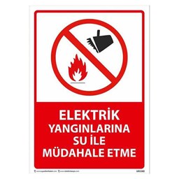 Elektrik Yangınlarına Su ile Müdahale Etme Uyarı Levhası için detaylı bilgi göster Elektrik Yangınlarına Su ile Müdahale Etme Uyarı Levhası resmi