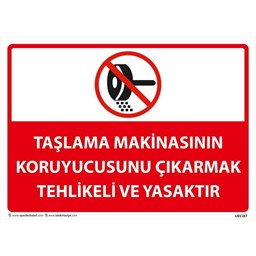 Taşlama Makinesinin Koruyucusunu Çıkartmak Tehlikeli ve Yasaktır Uyarı Levhası için detaylı bilgi göster Taşlama Makinesinin Koruyucusunu Çıkartmak Tehlikeli ve Yasaktır Uyarı Levhası resmi