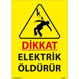 Dikkat Elektrik Öldürür Uyarı Levhası için detaylı bilgi göster Dikkat Elektrik Öldürür Uyarı Levhası resmi