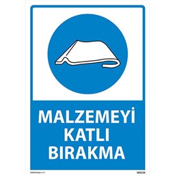 Malzemeyi Katlı Bırakma Uyarı Levhası için detaylı bilgi göster Malzemeyi Katlı Bırakma Uyarı Levhası resmi