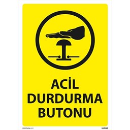 Acil Durdurma Butonu Uyarı Levhası için detaylı bilgi göster Acil Durdurma Butonu Uyarı Levhası resmi