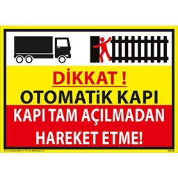 Dikkat Otomatik Kapı, Kapı Tam Açılmadan Hareket Etme Uyarı Levhası için detaylı bilgi göster Dikkat Otomatik Kapı, Kapı Tam Açılmadan Hareket Etme Uyarı Levhası resmi