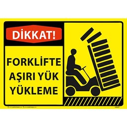 Dikkat Forklifte Aşırı Yük Yükleme Uyarı Levhası için detaylı bilgi göster Dikkat Forklifte Aşırı Yük Yükleme Uyarı Levhası resmi