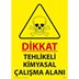 Dikkat Tehlikeli Kimyasal Çalışma Alanı Uyarı Levhası resmi