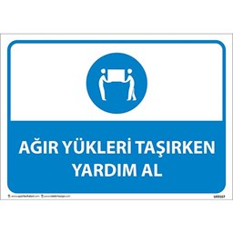 Ağır Yükleri Taşırken Yardım Al Uyarı Levhası için detaylı bilgi göster Ağır Yükleri Taşırken Yardım Al Uyarı Levhası resmi