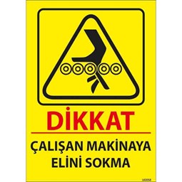 Çalışan Makinaya Elini Sokma Uyarı Levhası için detaylı bilgi göster Çalışan Makinaya Elini Sokma Uyarı Levhası resmi