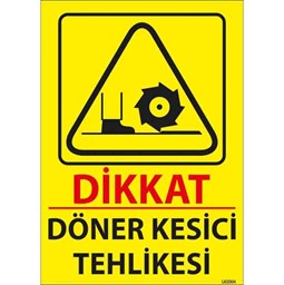 Döner Kesici Tehlikesi Uyarı Levhası için detaylı bilgi göster Döner Kesici Tehlikesi Uyarı Levhası resmi