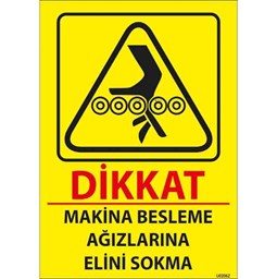 Makina Besleme Ağızlarına Elini Sokma Uyarı Levhası resmi