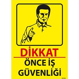 Önce İş Güvenliği Uyarı Levhası resmi