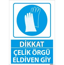 Çelik Örgü Eldiven Giy Uyarı Levhası için detaylı bilgi göster Çelik Örgü Eldiven Giy Uyarı Levhası resmi