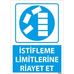 İstifleme Limitlerine Riayet Et Uyarı Levhası için detaylı bilgi göster İstifleme Limitlerine Riayet Et Uyarı Levhası resmi