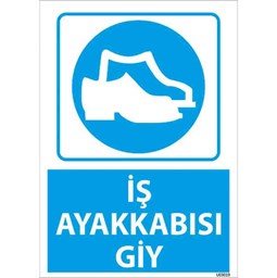 İş Ayakkabısı Giy Uyarı Levhası için detaylı bilgi göster İş Ayakkabısı Giy Uyarı Levhası resmi