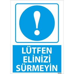 Lütfen Elinizi Sürmeyin Uyarı Levhası için detaylı bilgi göster Lütfen Elinizi Sürmeyin Uyarı Levhası resmi