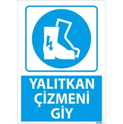 Yalıtkan Çizmeni Giy Uyarı Levhası için detaylı bilgi göster Yalıtkan Çizmeni Giy Uyarı Levhası resmi