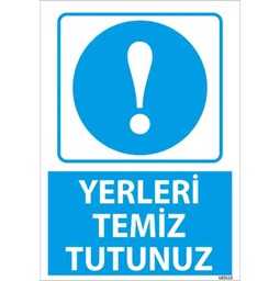 Yerleri Temiz Tutunuz Uyarı Levhası için detaylı bilgi göster Yerleri Temiz Tutunuz Uyarı Levhası resmi