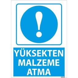 Yüksekten Malzeme Atma Uyarı Levhası için detaylı bilgi göster Yüksekten Malzeme Atma Uyarı Levhası resmi