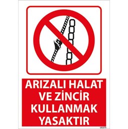 Arızalı Halat ve Zincir Kullanmak Yasaktır Uyarı Levhası için detaylı bilgi göster Arızalı Halat ve Zincir Kullanmak Yasaktır Uyarı Levhası resmi
