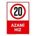 Azami Hız 20 Uyarı Levhası resmi