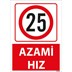 Azami Hız 25 Uyarı Levhası resmi