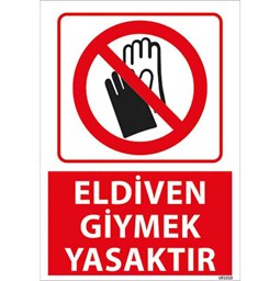 Eldiven Giymek Yasaktır Uyarı Levhası için detaylı bilgi göster Eldiven Giymek Yasaktır Uyarı Levhası resmi