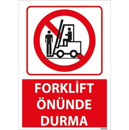 Forklift Önünde Durma Uyarı Levhası resmi