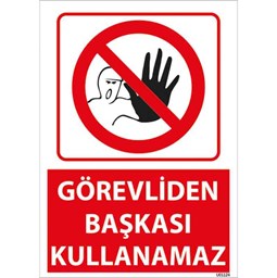 Görevliden Başkası Kullanamaz Uyarı Levhası için detaylı bilgi göster Görevliden Başkası Kullanamaz Uyarı Levhası resmi