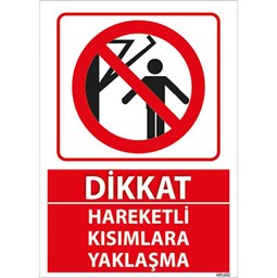 Hareketli Kısımlara Yaklaşma Uyarı Levhası için detaylı bilgi göster Hareketli Kısımlara Yaklaşma Uyarı Levhası resmi