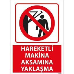 Hareketli Makina Aksamına Yaklaşma Uyarı Levhası için detaylı bilgi göster Hareketli Makina Aksamına Yaklaşma Uyarı Levhası resmi