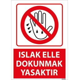 Islak Elle Dokunmak Yasaktır Uyarı Levhası için detaylı bilgi göster Islak Elle Dokunmak Yasaktır Uyarı Levhası resmi