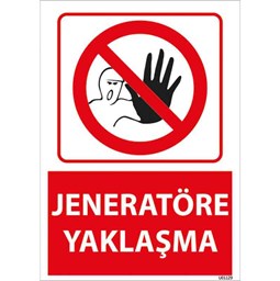Jeneratöre Yaklaşma Uyarı Levhası için detaylı bilgi göster Jeneratöre Yaklaşma Uyarı Levhası resmi