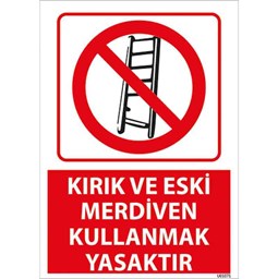Kırık ve Eski Merdiven Kullanmak Yasaktır Uyarı Levhası resmi