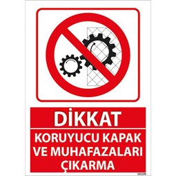 Koruyucu Kapak ve Muhafazaları Çıkarma Uyarı Levhası için detaylı bilgi göster Koruyucu Kapak ve Muhafazaları Çıkarma Uyarı Levhası resmi