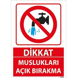 Muslukları Açık Bırakma Uyarı Levhası için detaylı bilgi göster Muslukları Açık Bırakma Uyarı Levhası resmi