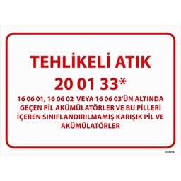 Tehlikeli Atık Uyarı Levhası Pil ve Akümülatörler 20-01-33 için detaylı bilgi göster Tehlikeli Atık Uyarı Levhası Pil ve Akümülatörler 20-01-33 resmi
