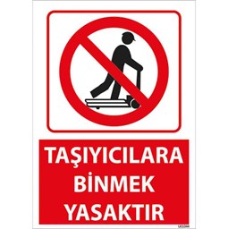 Taşıyıcılara Binmek Yasaktır Uyarı Levhası için detaylı bilgi göster Taşıyıcılara Binmek Yasaktır Uyarı Levhası resmi