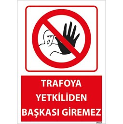 Trafoya Yetkiliden Başkası Giremez Uyarı Levhası için detaylı bilgi göster Trafoya Yetkiliden Başkası Giremez Uyarı Levhası resmi