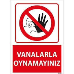 Vanalarla Oynamayınız Uyarı Levhası resmi