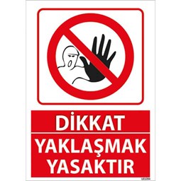 Yaklaşmak Yasaktır Uyarı Levhası için detaylı bilgi göster Yaklaşmak Yasaktır Uyarı Levhası resmi
