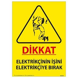 Elektrikçinin İşini Elektrikçiye Bırak Uyarı Levhası resmi