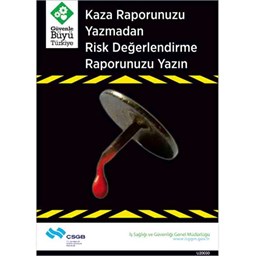 İş Güvenliği Afişi - Kaza Raporunuzu Yazmadan Risk Değerlendirme Raporunuzu Yazın resmi