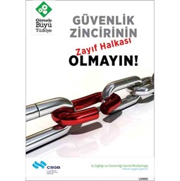 İş Güvenliği Afişi - Güvenlik Zincirinin Zayıf Halkası Olmayın için detaylı bilgi göster İş Güvenliği Afişi - Güvenlik Zincirinin Zayıf Halkası Olmayın resmi