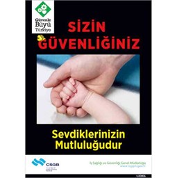 İş Güvenliği Afişi - Sizin Güvenliğiniz Sevdiklerinizin Mutluluğudur için detaylı bilgi göster İş Güvenliği Afişi - Sizin Güvenliğiniz Sevdiklerinizin Mutluluğudur resmi