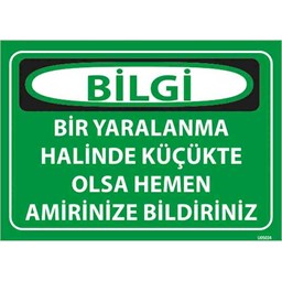 Yaralanma Halinde Bildiriniz Uyarı Levhası için detaylı bilgi göster Yaralanma Halinde Bildiriniz Uyarı Levhası resmi