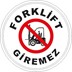 Forklift Giremez Yer Etiketi 30 cm Çap resmi